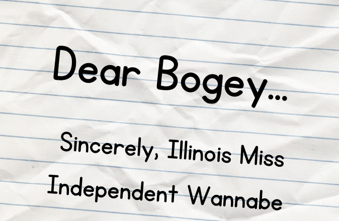 Dear Bogey: Illinois Miss Independent